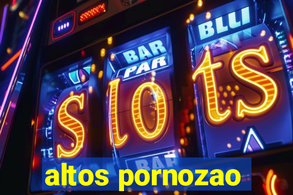 altos pornozao